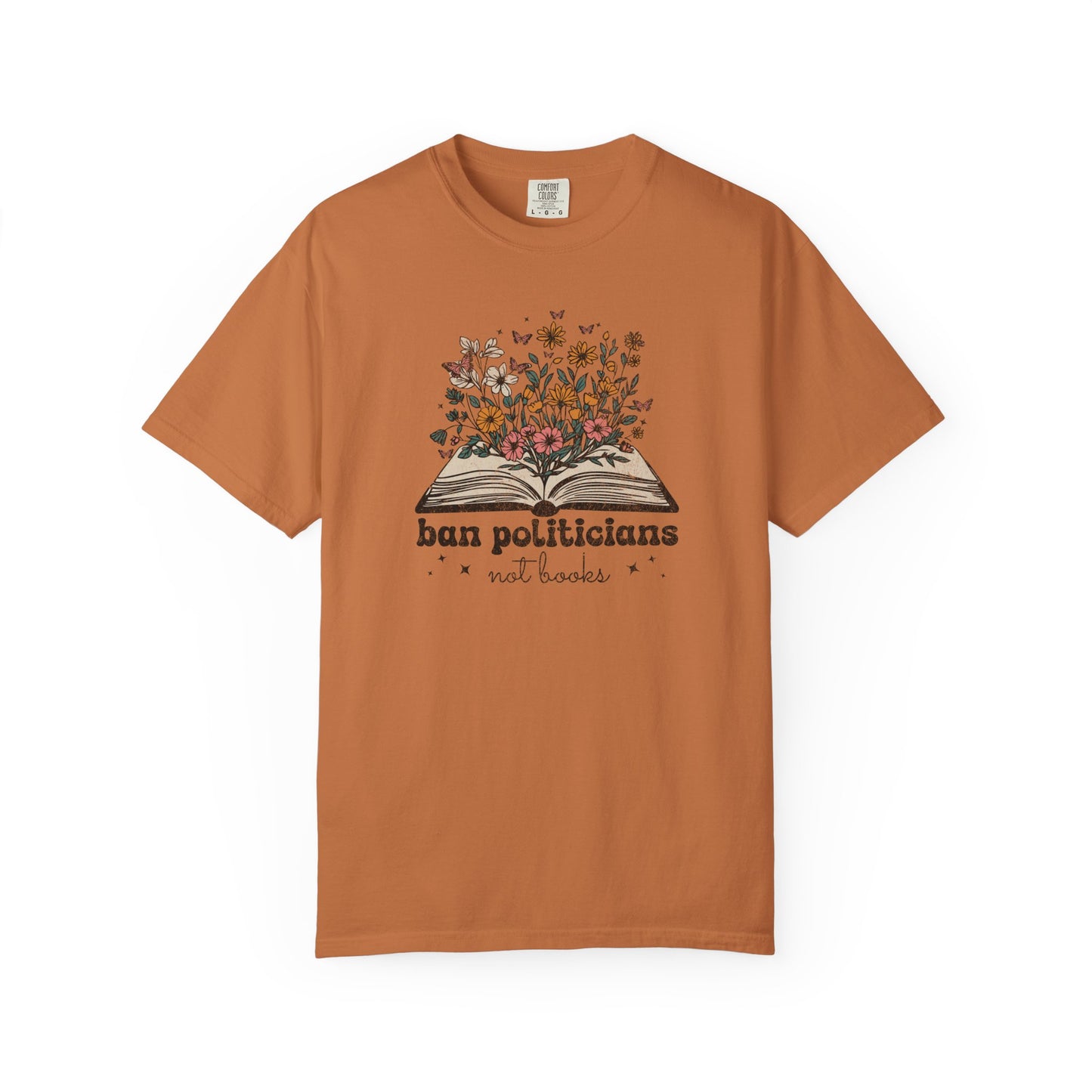 Ban Politicians Not Books T-Shirt - Relaxed Fit