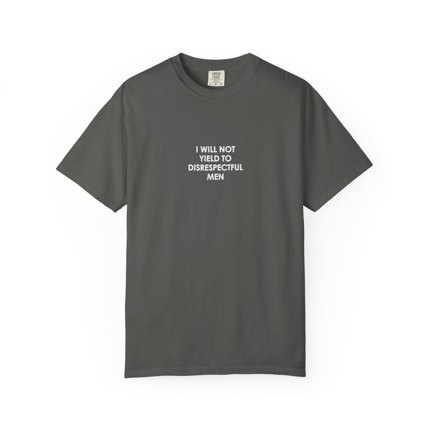 I Will Not Yield Plain Text T-Shirt - Relaxed Fit