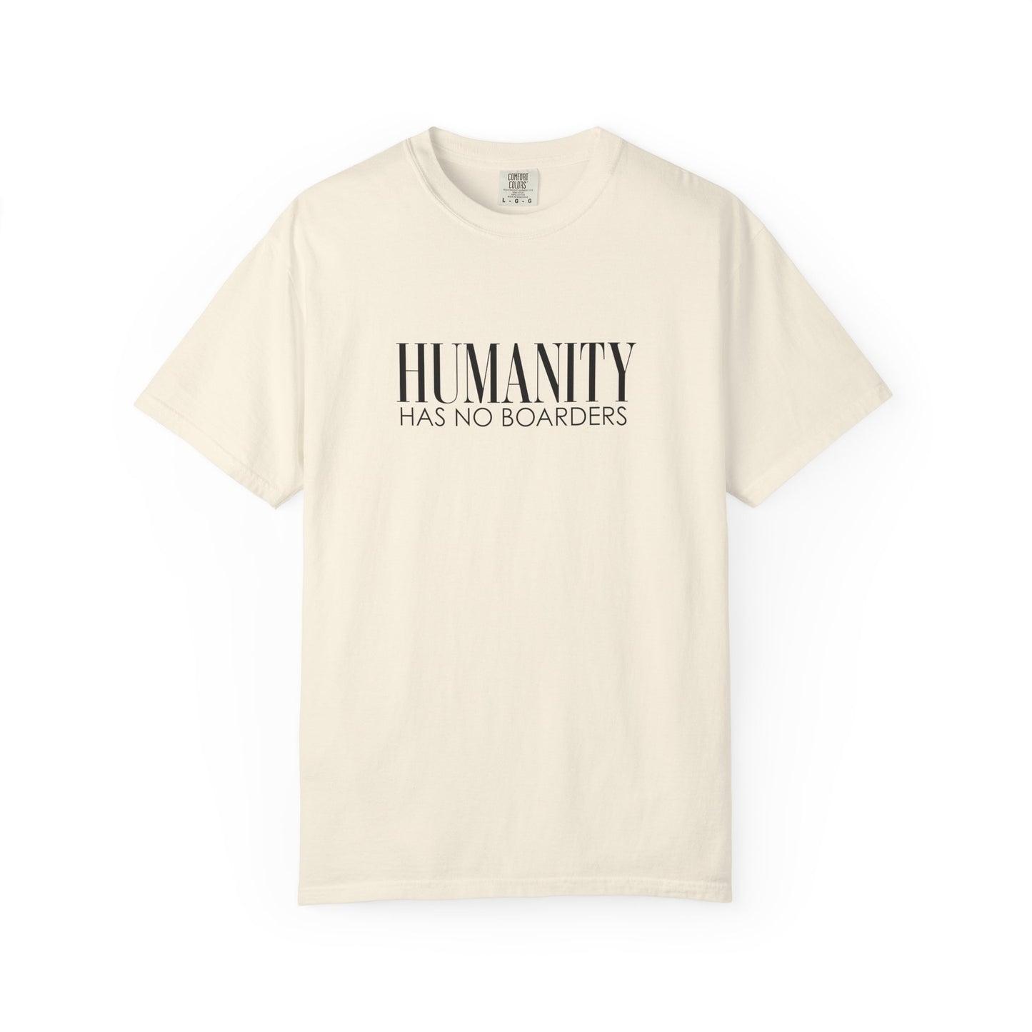 Humanity Has No Borders T-Shirt - Relaxed Fit