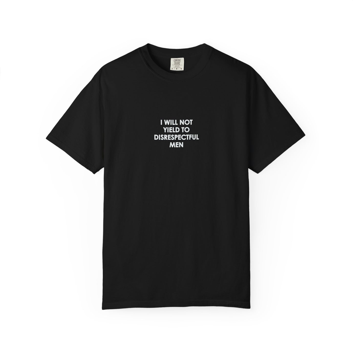 I Will Not Yield Plain Text T-Shirt - Relaxed Fit