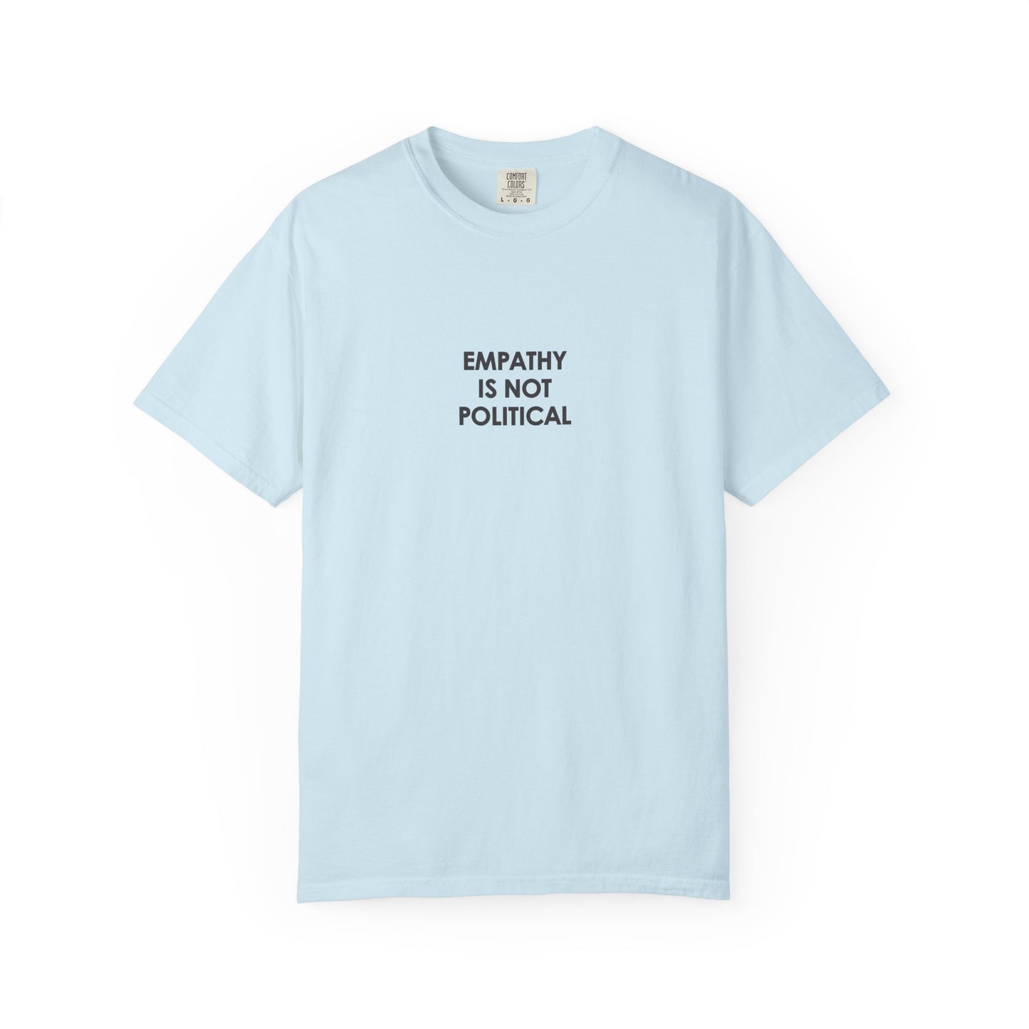Empathy Is Not Political Plain Text T-Shirt - Relaxed Fit
