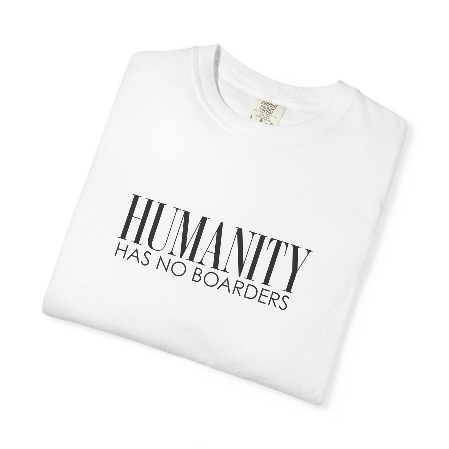 Humanity Has No Borders T-Shirt - Relaxed Fit