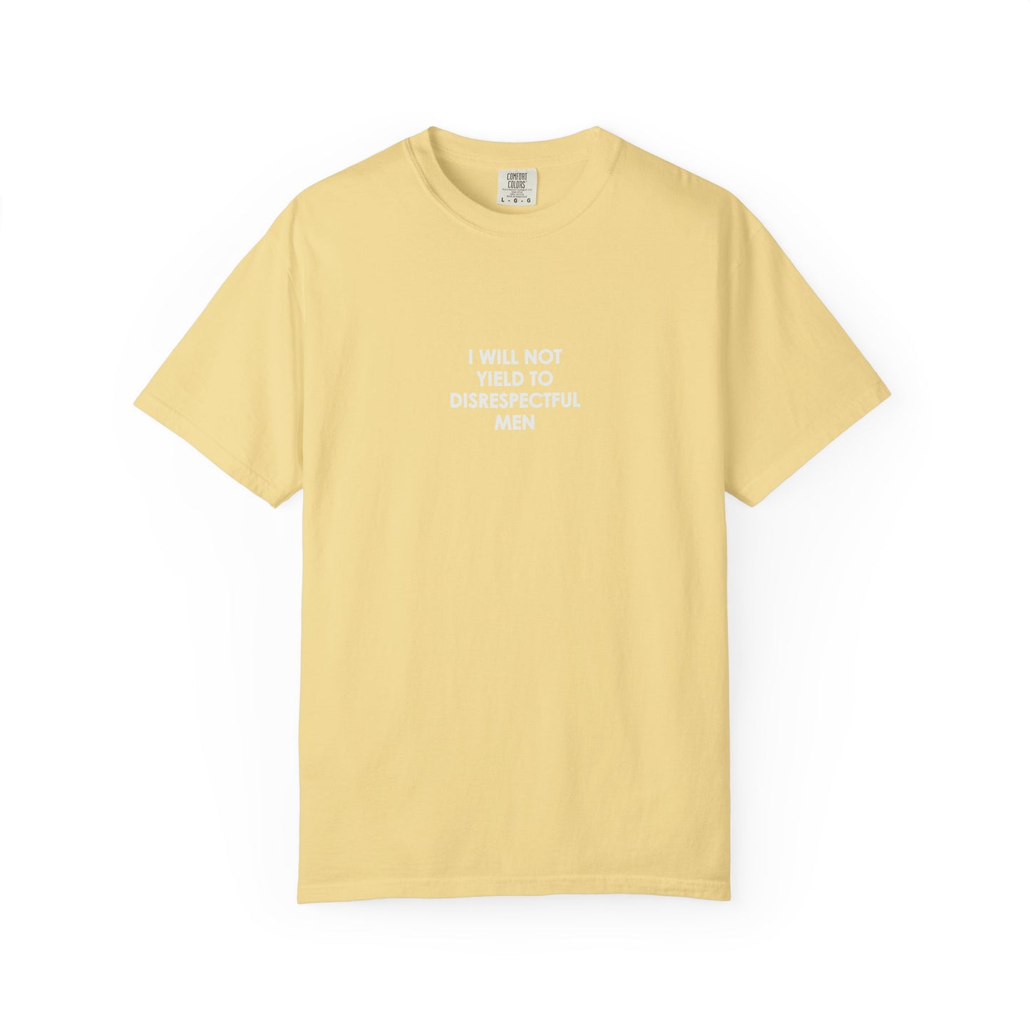 I Will Not Yield Plain Text T-Shirt - Relaxed Fit