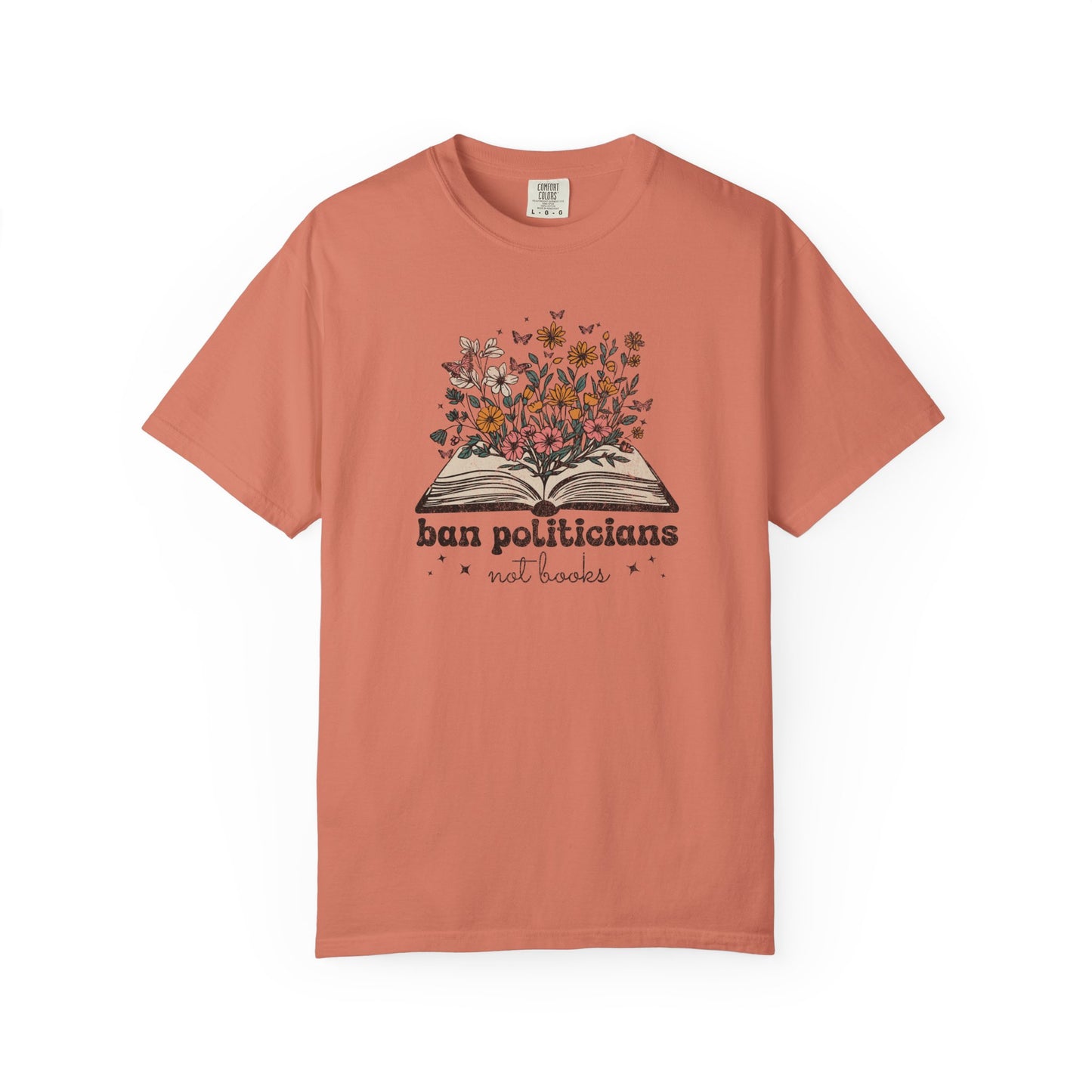 Ban Politicians Not Books T-Shirt - Relaxed Fit