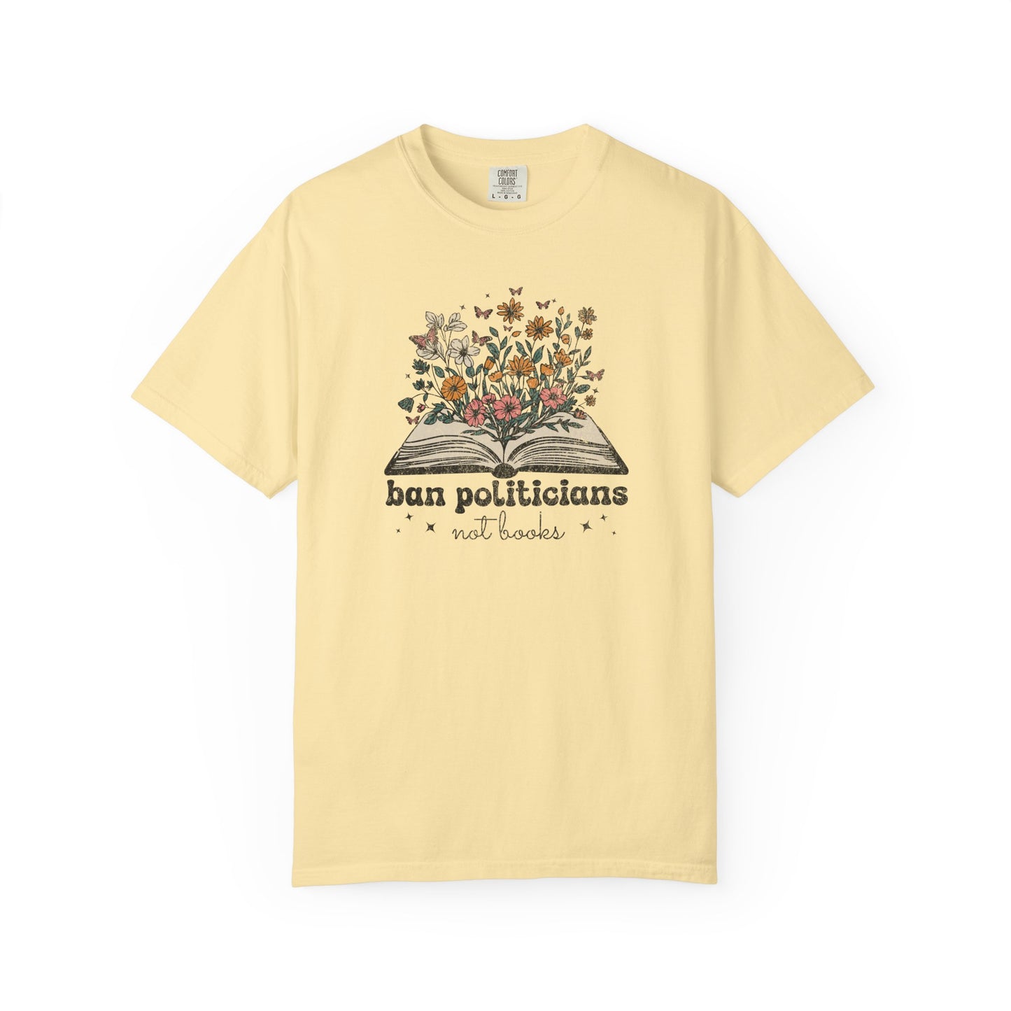 Ban Politicians Not Books T-Shirt - Relaxed Fit