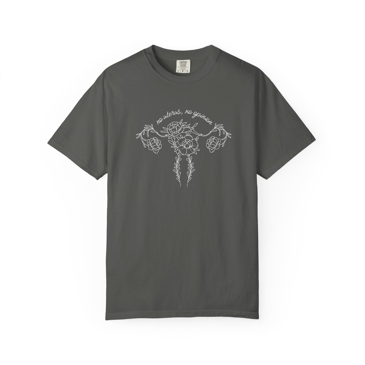 No Uterus No Opinion T-Shirt - Relaxed Fit