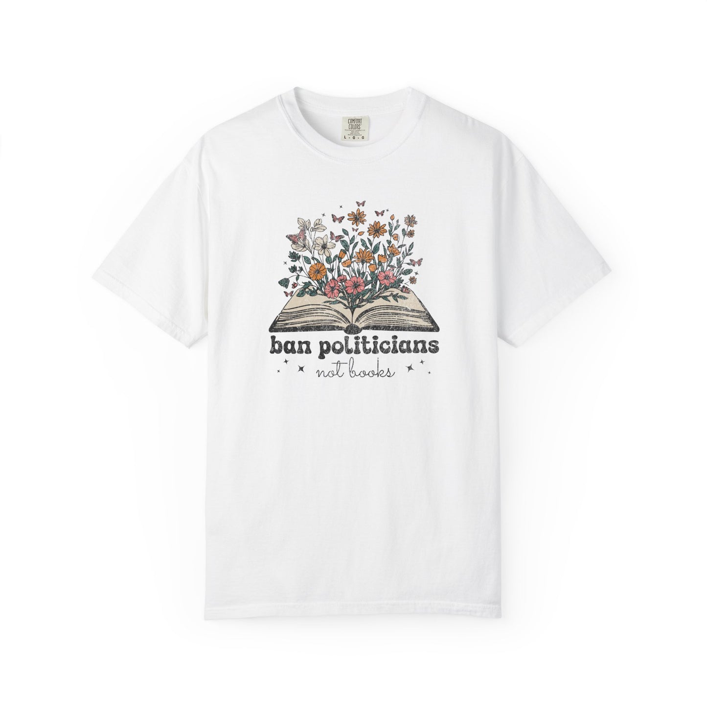 Ban Politicians Not Books T-Shirt - Relaxed Fit