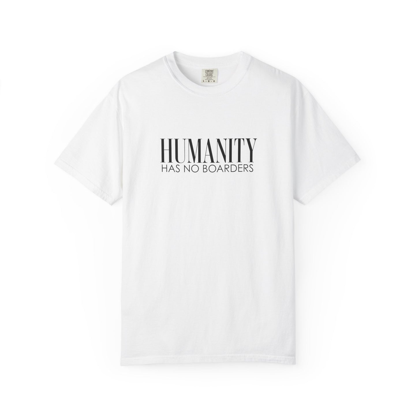 Humanity Has No Borders T-Shirt - Relaxed Fit