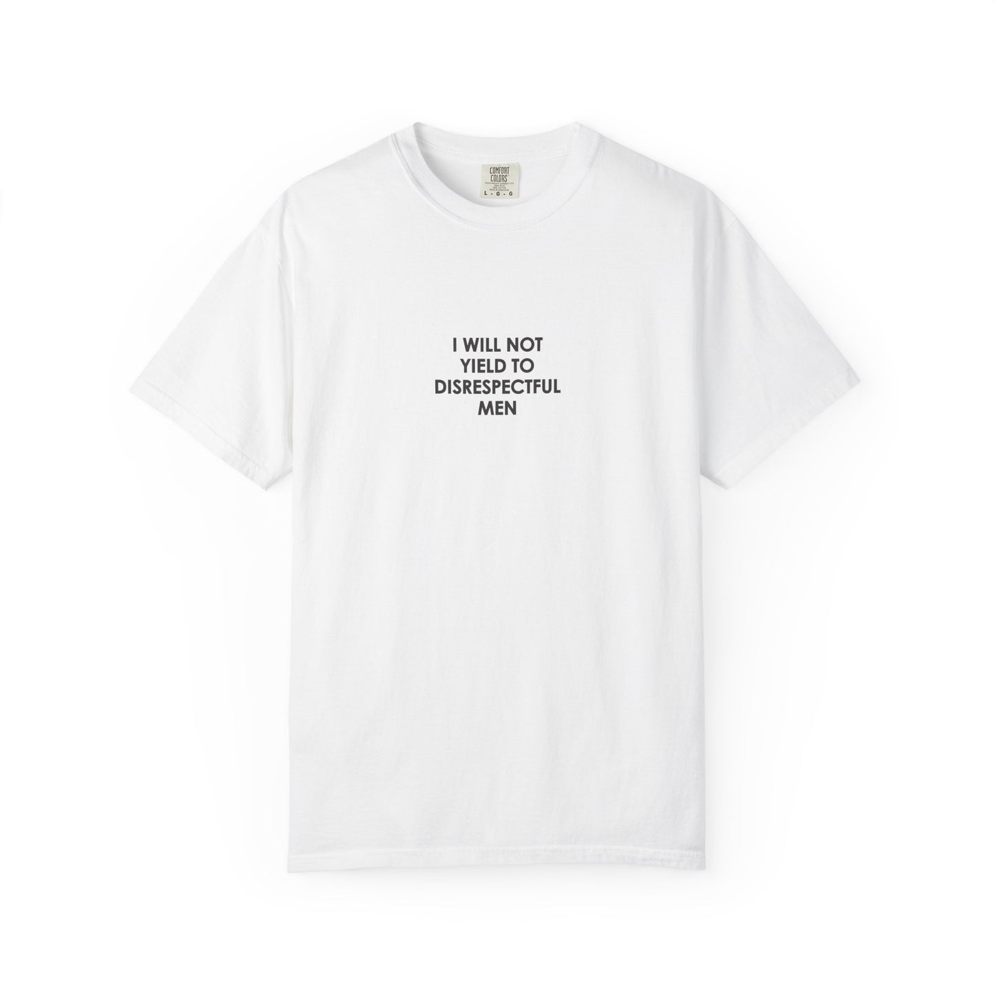 I Will Not Yield Plain Text T-Shirt - Relaxed Fit