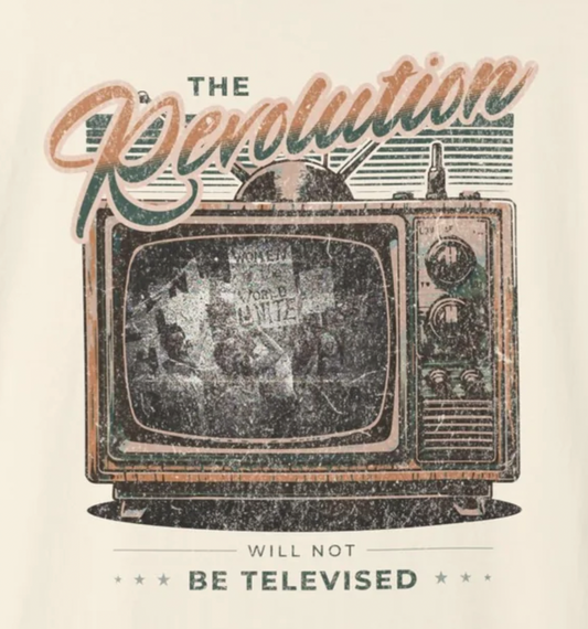 The Revolution Will Not Be Televised Graphic T-Shirt - Relaxed Fit