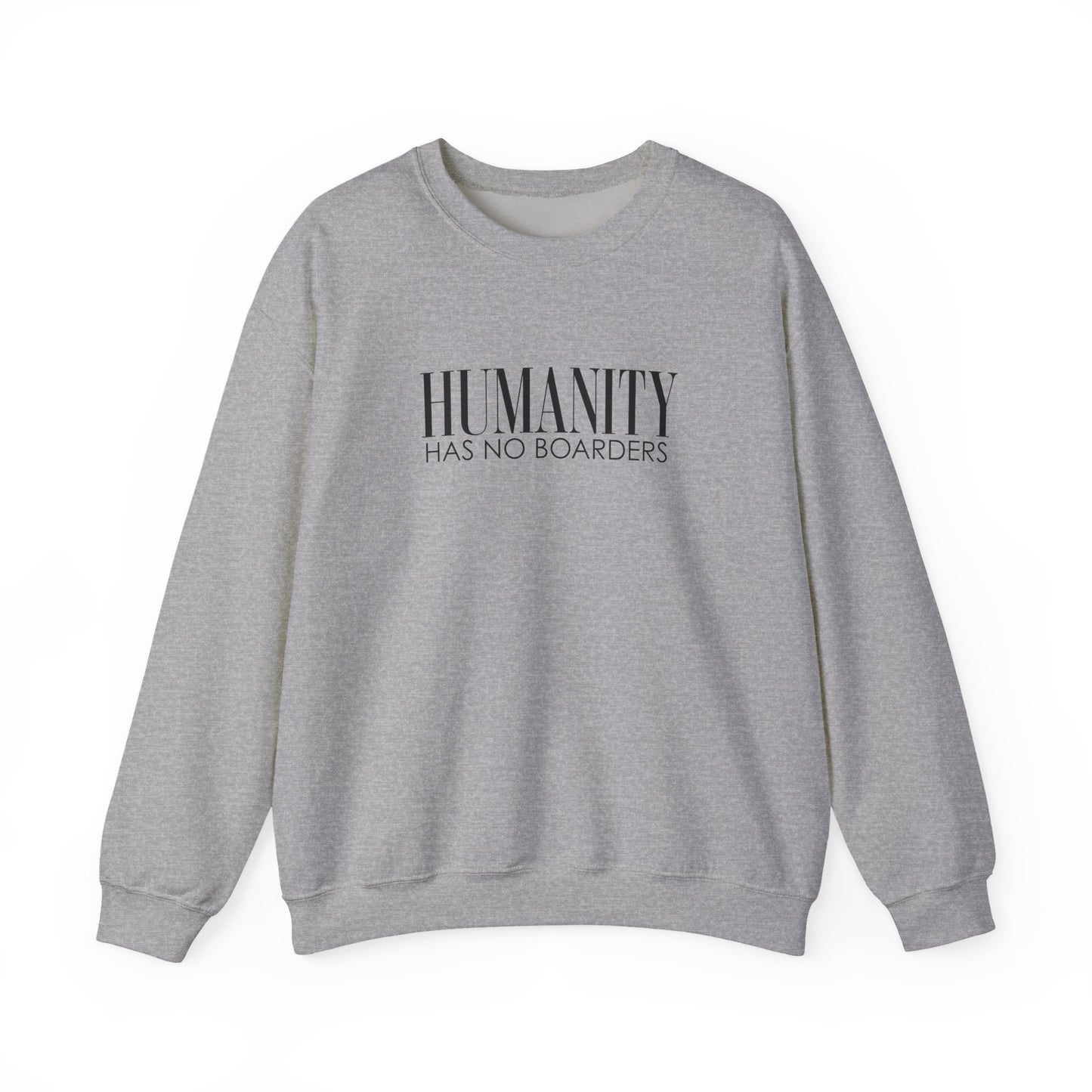 Humanity Has No Borders Crewneck Sweatshirt