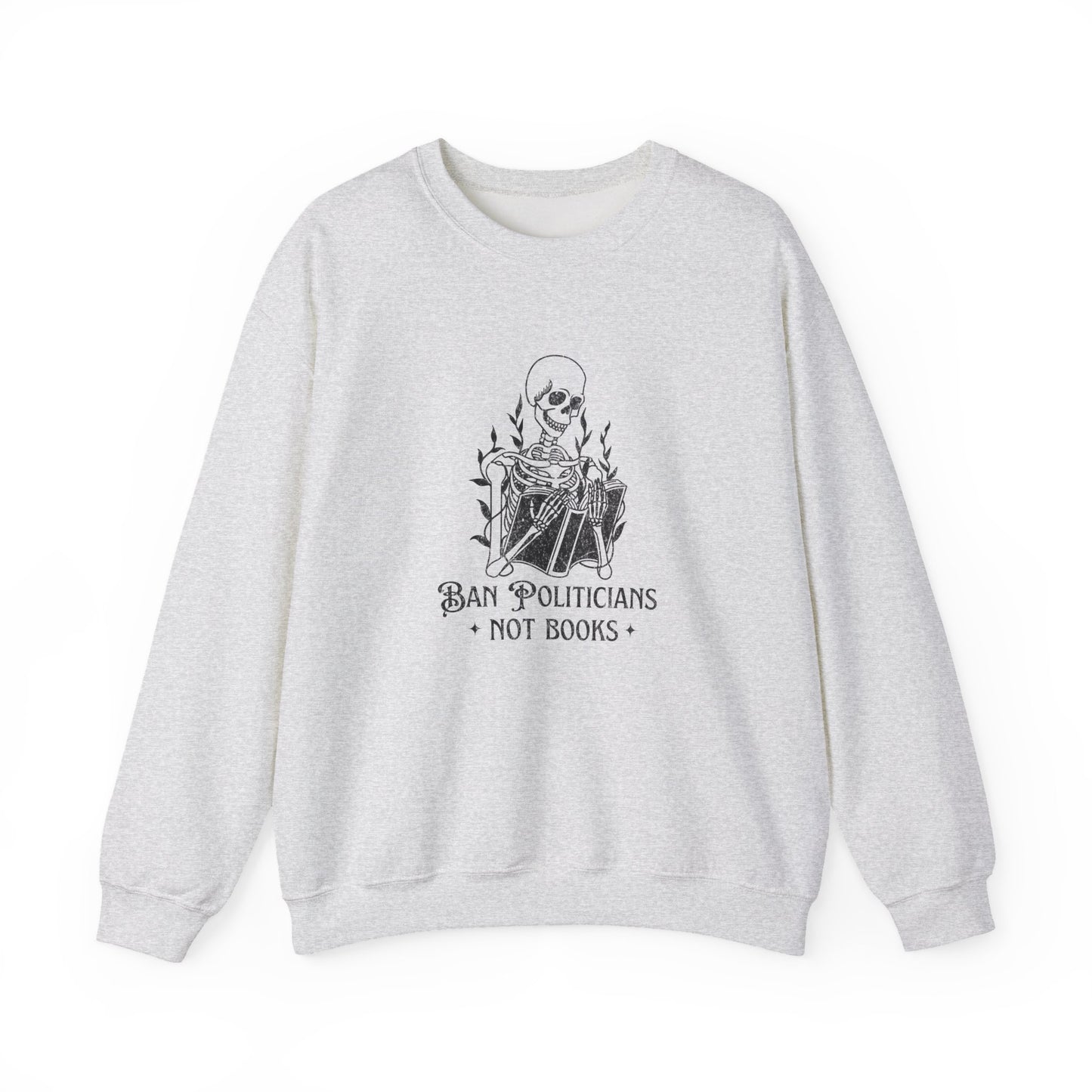 Ban Politicians Not Books Skeleton Crewneck Sweatshirt