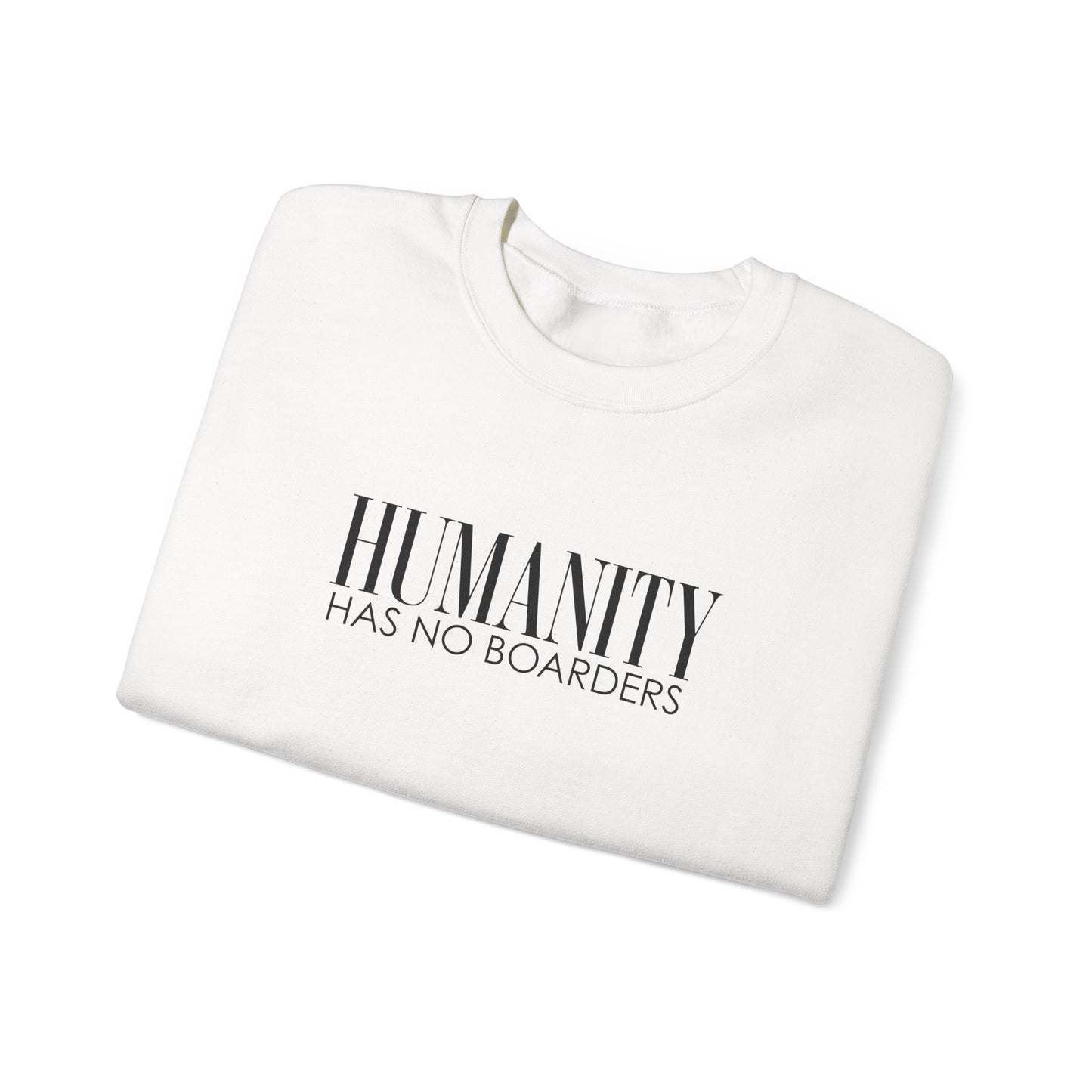 Humanity Has No Borders Crewneck Sweatshirt