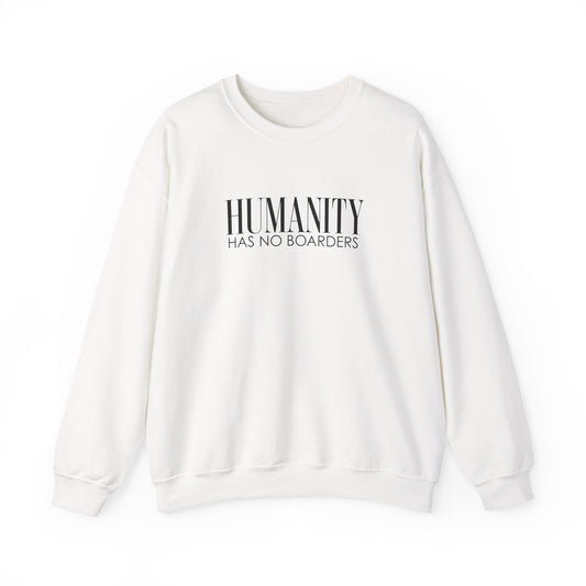 Humanity Has No Borders Crewneck Sweatshirt