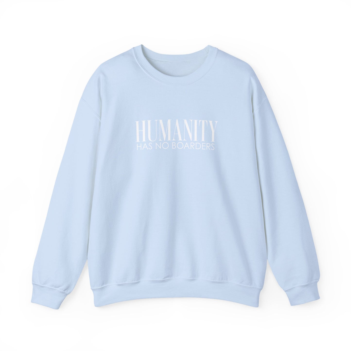 Humanity Has No Borders Crewneck Sweatshirt