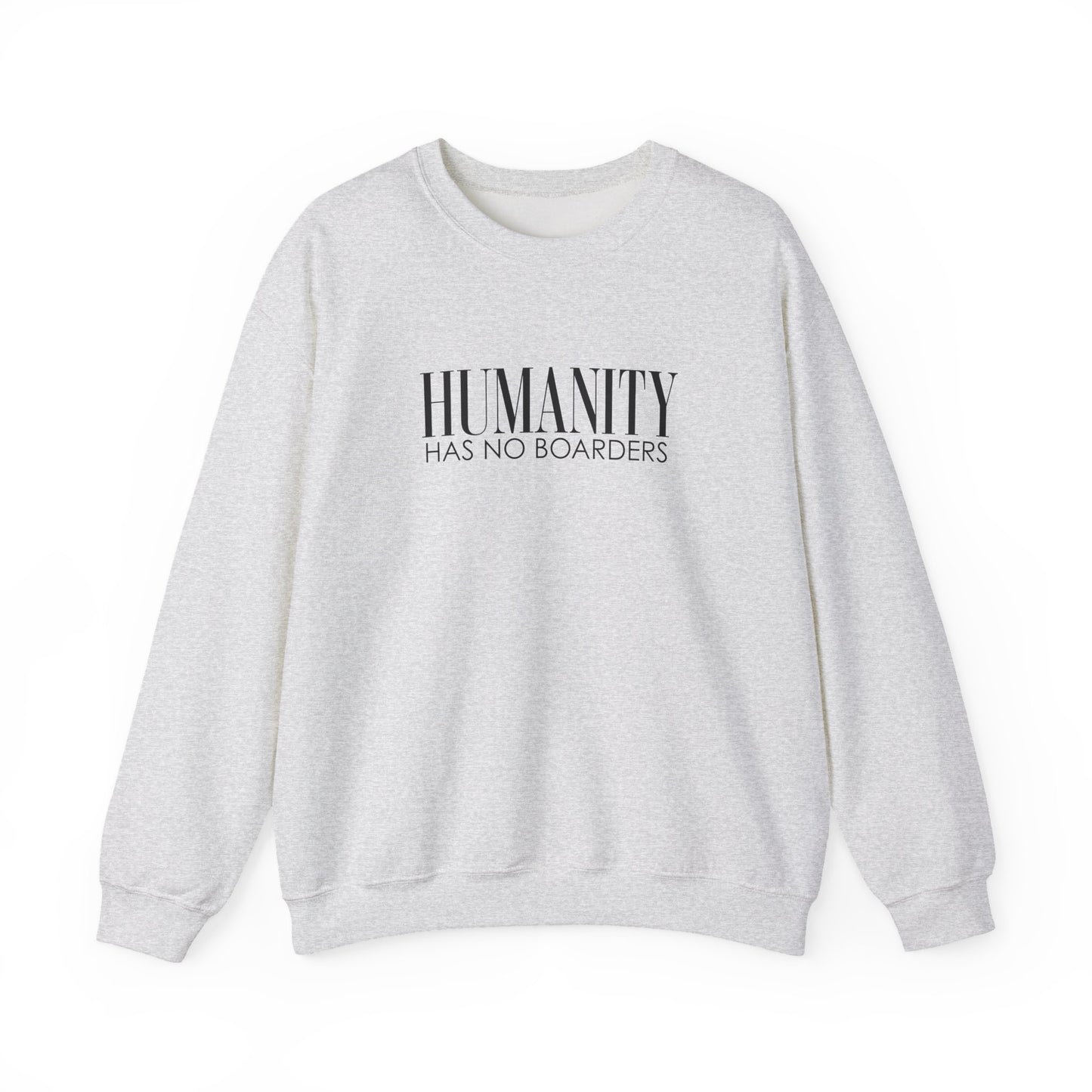 Humanity Has No Borders Crewneck Sweatshirt
