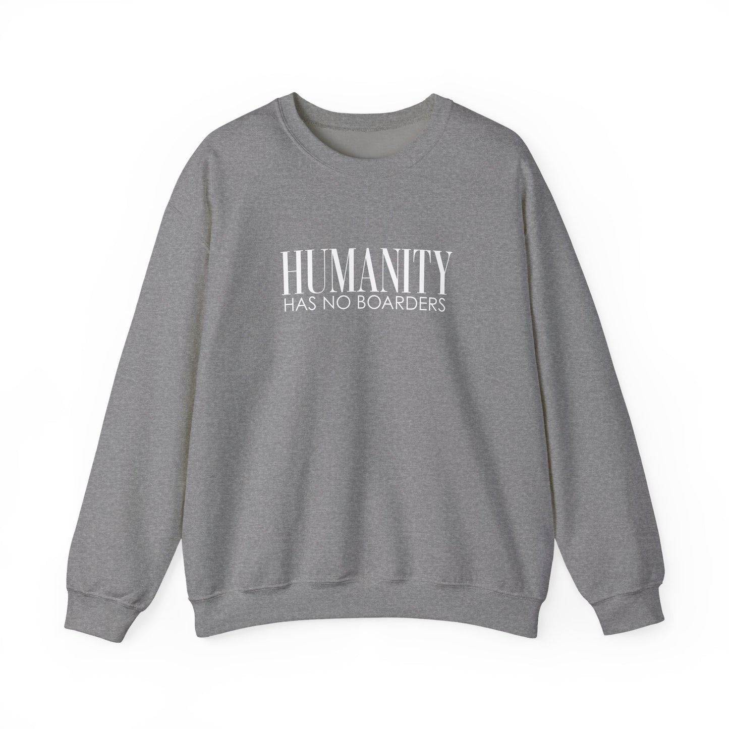 Humanity Has No Borders Crewneck Sweatshirt