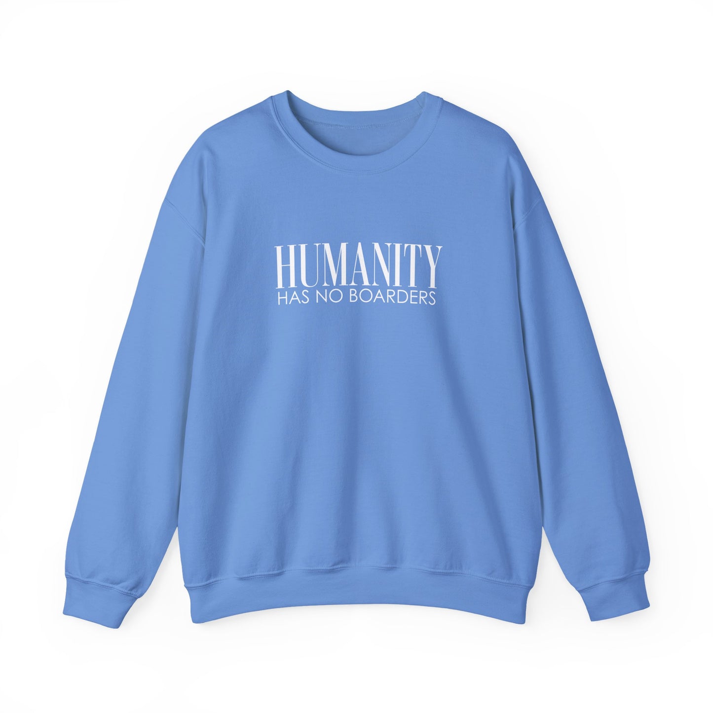 Humanity Has No Borders Crewneck Sweatshirt