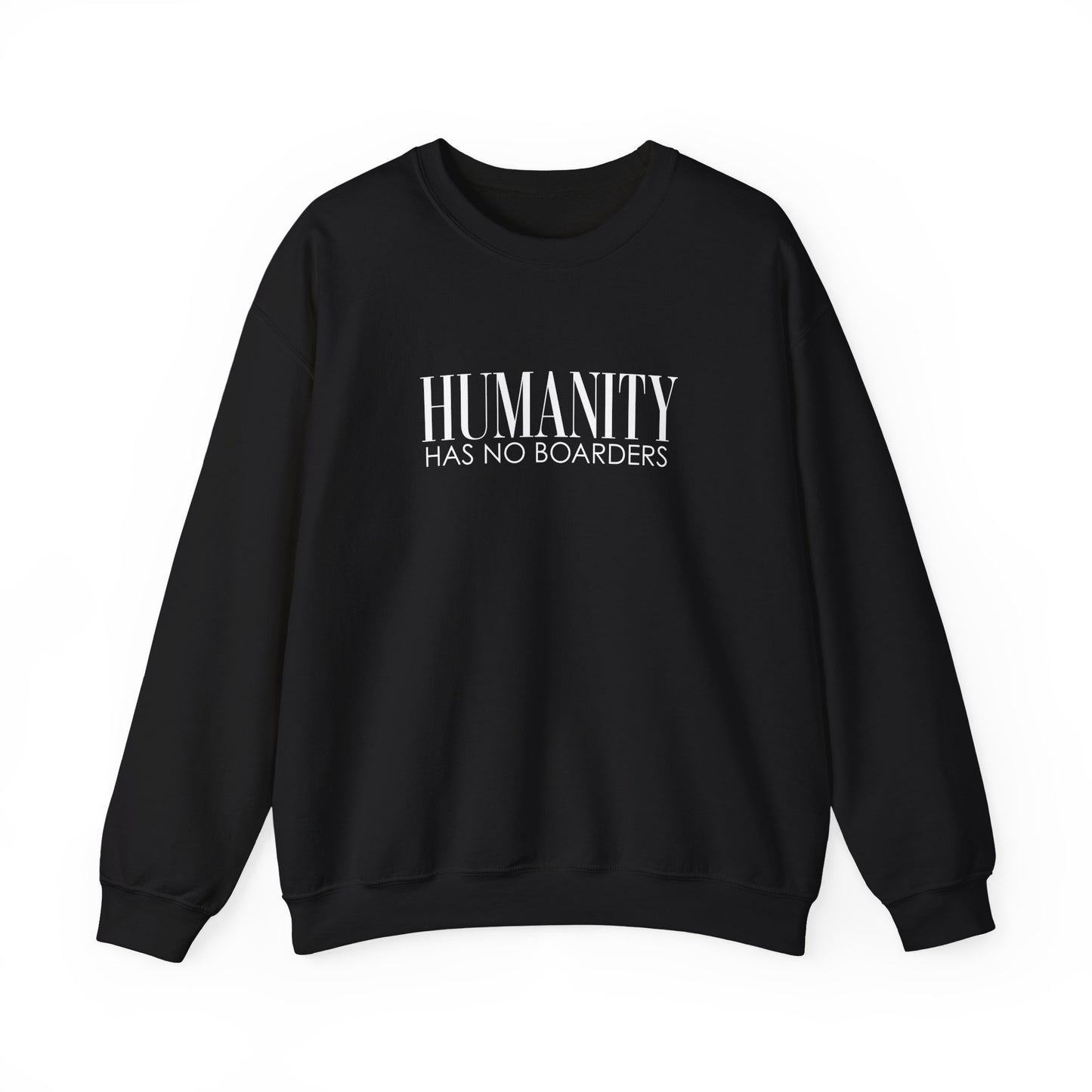 Humanity Has No Borders Crewneck Sweatshirt
