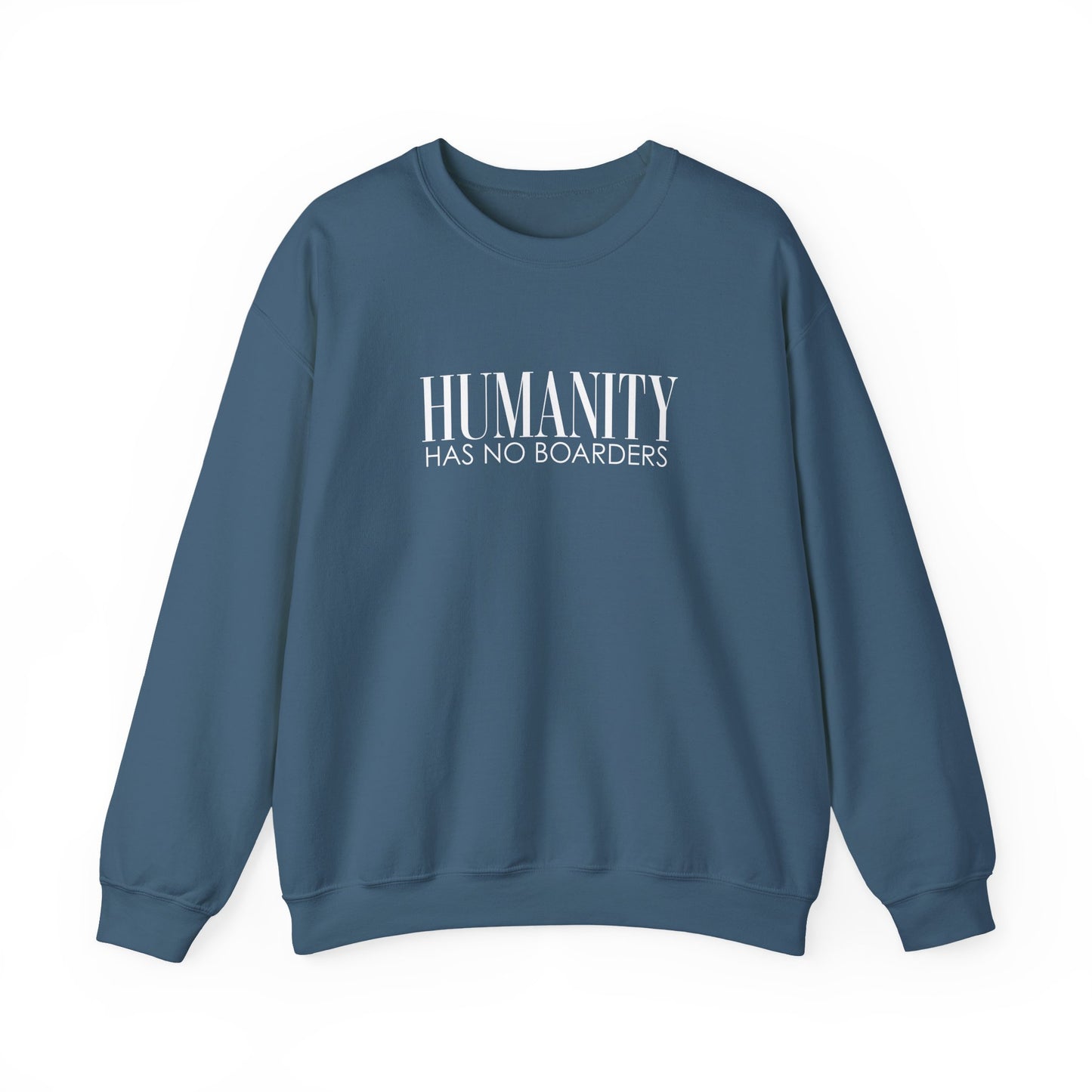 Humanity Has No Borders Crewneck Sweatshirt
