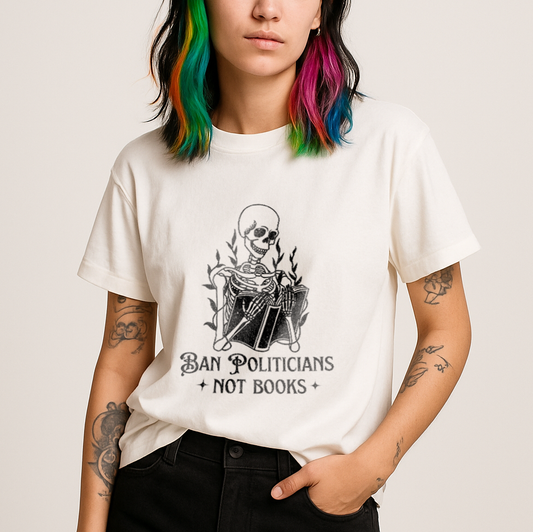 Ban Politicians Not Books Skeleton T-Shirt - Relaxed Fit